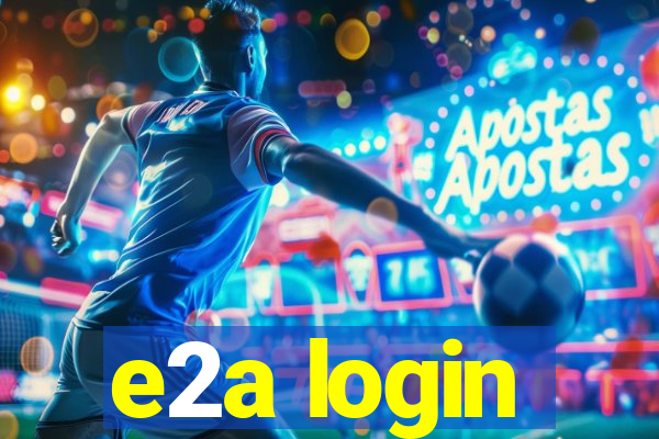 e2a login